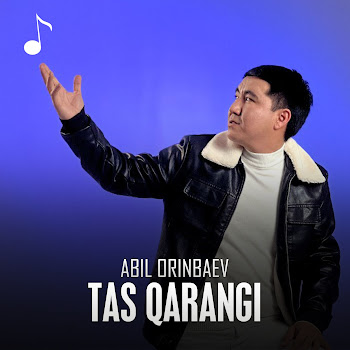 Abil Orinbaev Tas Qarangi Скачать mp3
