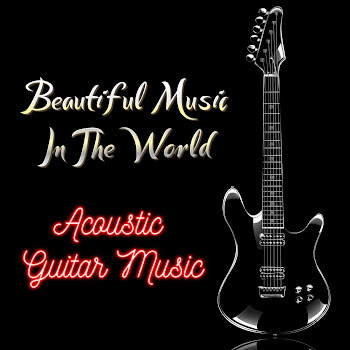 Acoustic Guitar Music Beautiful Music In The World Скачать mp3