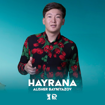 Alisher Bayniyazov Hayrana Скачать mp3
