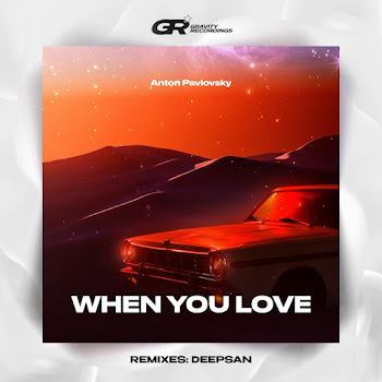 Anton Pavlovsky When You Love (Deepsan Remix) Скачать mp3