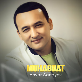 Anvar Sanayev Muhabbat Скачать mp3