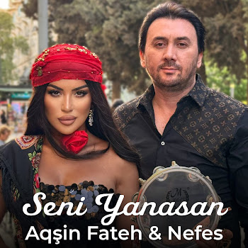 Aqsin Fateh Seni Yanasan Ft Nefes Скачать mp3