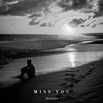 Azimov Miss You Скачать mp3