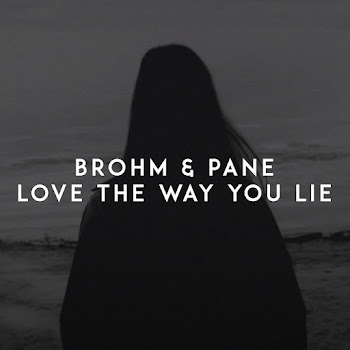 Brohm Love The Way You Lie Ft Pane Скачать mp3