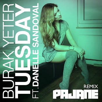 Burak Yeter Tuesday (Pajane Remix / Extended Mix) (Feat. Danelle Sandoval) Скачать mp3