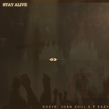 D0Zyé Stay Alive (Feat. P Eazy & Joan Soul) Скачать mp3