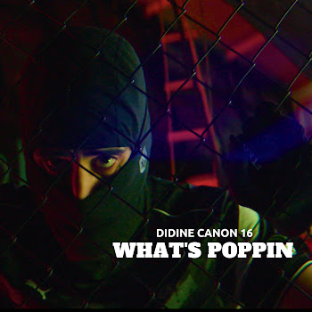 Didine Canon 16 What's Poppin Скачать mp3