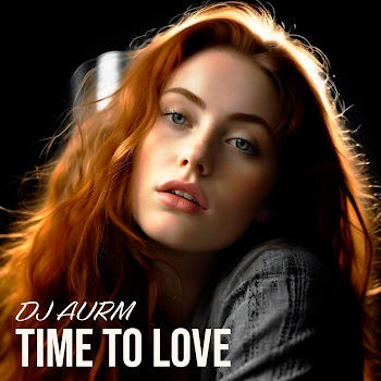 Dj Aurm Time To Love Скачать mp3