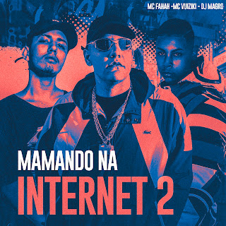 Dj Magro Mamando Na Internet 2 ft Mc Vuiziki & Mc Fahah Скачать mp3