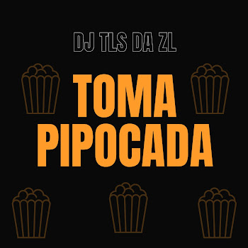 Dj Tls Da Zl & Bz Do Fluxo Toma Pipocada Скачать mp3
