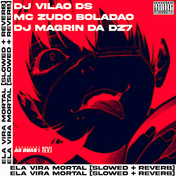 Dj Vilão Ds Ela Vira Mortal [Slowed + Reverb] Ft Mc Zudo Boladão & Dj Magrin Da Dz7 Скачать mp3