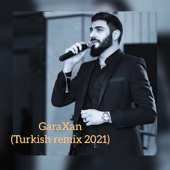 Garaxan Garaxan (Turkish Remix 2021) Скачать mp3