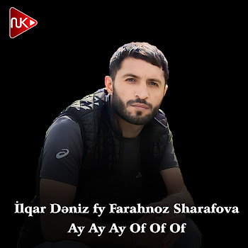 İlqar Dəniz Ay Ay Ay Of Of Of (Feat. Farahnoz Sharafova) Скачать mp3