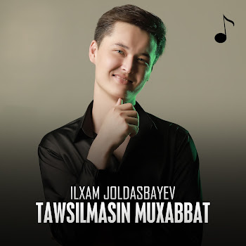 Ilxam Joldasbayev Tawsilmasin Muxabbat Скачать mp3