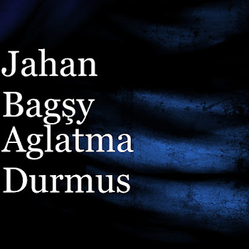 Jahan Bagşy Aglatma Durmus Скачать mp3