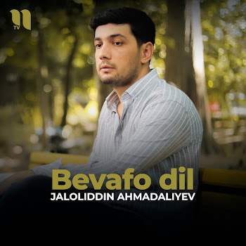 Jaloliddin Ahmadaliyev Bevafo Dil Скачать mp3