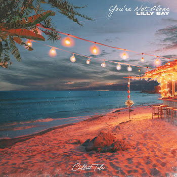 Lilly Bay You're Not Alone Скачать mp3