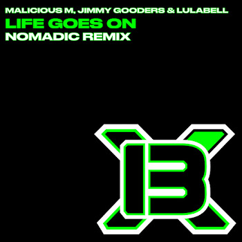 Malicious M Life Goes On (Nomadic Remix) (Feat. Lulabell) Ft Jimmy Gooders Скачать mp3