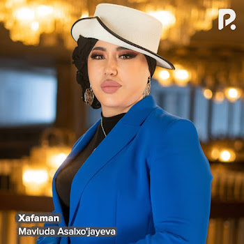 Mavluda Asalxo'jayeva Xafaman Скачать mp3