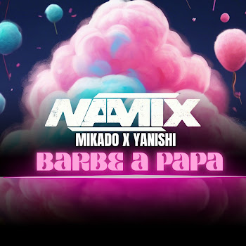Naamix Barbe À Papa Ft Mikado & Yanishi Скачать mp3