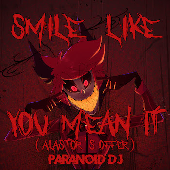 Paranoid Dj Smile Like You Mean It (Alastor's Offer) Скачать mp3