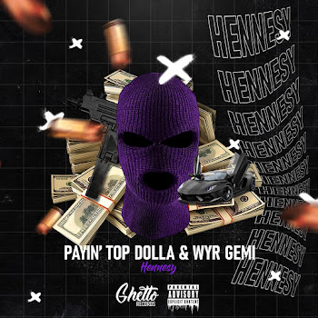 Payin' Top Dolla Hennesy Ft Wyr Gemi Скачать mp3
