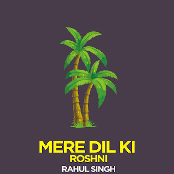 Rahul Singh Mere Dil Ki Roshni Скачать mp3