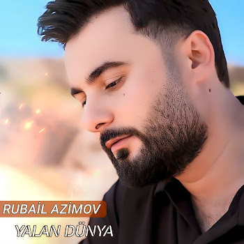 Rubail Azimov Yalan Dünya Скачать mp3