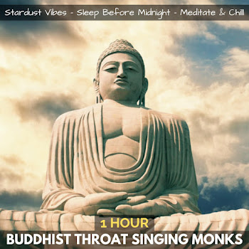 Stardust Vibes Buddhist Throat Singing Monks (One Hour) Ft Sleep Before Midnight & Meditate & Chill Скачать mp3