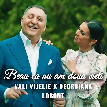 Vali Vijelie Beau Ca Nu Am Doua Vieti Ft Georgiana Lobont Скачать mp3
