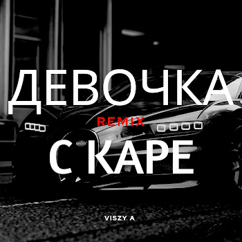 Viszy A Девочка С Каре - Viszy A Remix Скачать mp3