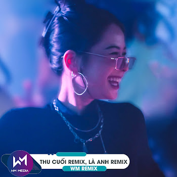 Wm Remix Thu Cuối Remix, Là Anh Remix - Này Không Gian Bao La Thuộc Về Cho Riêng Hai Ta Remix Hot Tiktok Скачать mp3